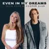 Even In My Dreams (feat. Cooper Alan) song lyrics