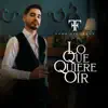Lo Que Quiere Oír - Single album lyrics, reviews, download