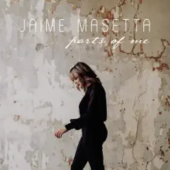 Parts of Me - Single by Jaime Masetta album reviews, ratings, credits