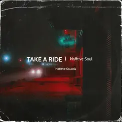 Take a Ride - Single by Na8tive Soul album reviews, ratings, credits