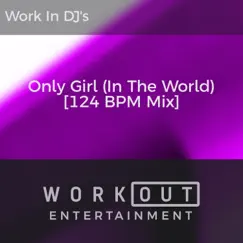 Only Girl (In the World) [124 BPM Mix] Song Lyrics