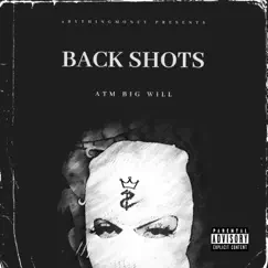 Back Shots - Single by ATM Big Will album reviews, ratings, credits