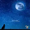talking to the Moon song lyrics