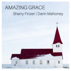 Amazing Grace - Single by Sherry Finzer & Darin Mahoney album reviews, ratings, credits