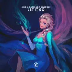Let It Go - Single by 3mon & Amanda Swickle album reviews, ratings, credits
