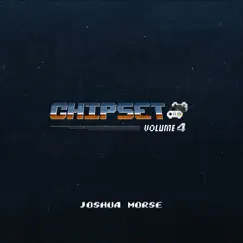Chipset, Vol. 4 - EP by Joshua Morse album reviews, ratings, credits