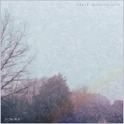 Early Morning Mist - Single by Yoshua album reviews, ratings, credits