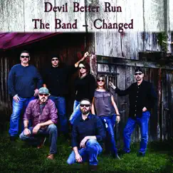 Devil Better Run - Single by The Band Changed album reviews, ratings, credits