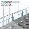 WORKOUT BEATS Pure Running album lyrics, reviews, download