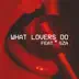 What Lovers Do (feat. SZA) mp3 download