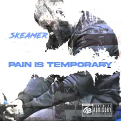 Pain Is Temporary - Single by Skeamer album reviews, ratings, credits
