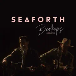Breakups (Acoustic) - Single by Seaforth album reviews, ratings, credits