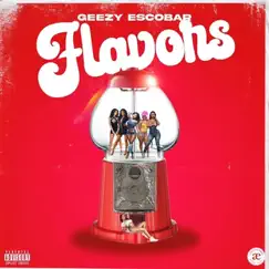 Flavors (feat. 8goinc) - Single by Geezy Escobar album reviews, ratings, credits