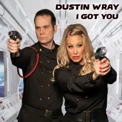 I Got You - Single by Dustin Wray album reviews, ratings, credits