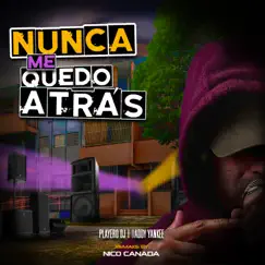 Nunca Me Quedo Atrás (feat. Daddy Yankee) [Remake] Song Lyrics