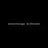 Everything's Different - Single album lyrics, reviews, download