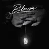 Bilməm - Single album lyrics, reviews, download