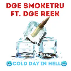 Cold Day In Hell (feat. DGE Reek) - Single by DGE SmokeTru album reviews, ratings, credits