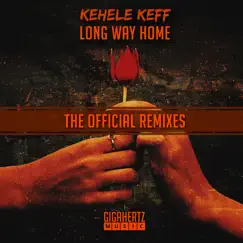 Long Way Home (The Official Remixes) - Single by Kehele Keff album reviews, ratings, credits