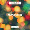 Nevermind (Acoustic) - Single album lyrics, reviews, download