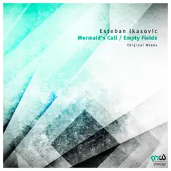 Mermaid's Call / Empty Fields - Single by Esteban Ikasovic album reviews, ratings, credits