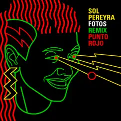 Fotos (Punto Rojo Remix) - Single by Sol Pereyra album reviews, ratings, credits