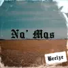 Na Mas - Single album lyrics, reviews, download