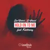 Hold on to Me (feat. Kastoway) - Single album lyrics, reviews, download