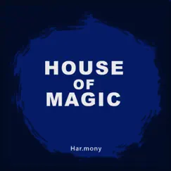 House of Magic - Single by Har.Mony album reviews, ratings, credits