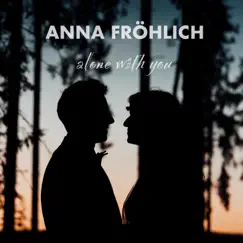 Alone With You - Single by Anna Fröhlich album reviews, ratings, credits