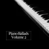 Piano Ballads Volume 2 album lyrics, reviews, download