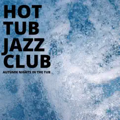 Hot Tub Jazz Ambience Song Lyrics