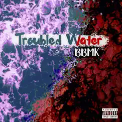 Troubled Water - Single by Bbmk album reviews, ratings, credits