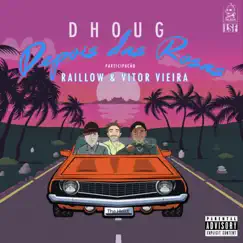 Depois Das Rosas (feat. Vitor Vieira e Raillow) - Single by Dhoug album reviews, ratings, credits