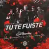 Tu Te Fuiste (feat. El Bai & Balbi El Chamako) - Single album lyrics, reviews, download