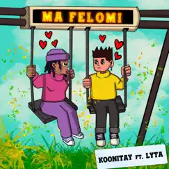 Ma Felomi (feat. Lyta) - Single by Koonitay album reviews, ratings, credits