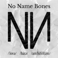 Love, Hate & Ambition by No Name Bones album reviews, ratings, credits