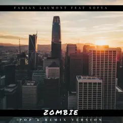 Zombie (Pop & Remix Version) [feat. Sofya] - Single by Fabian Laumont album reviews, ratings, credits