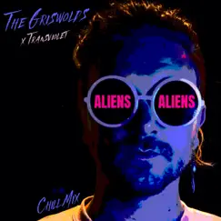 Aliens (Chill Mix) - Single by The Griswolds & Transviolet album reviews, ratings, credits