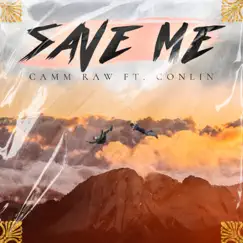 Save Me (feat. Conlin) - Single by Camm Raw album reviews, ratings, credits