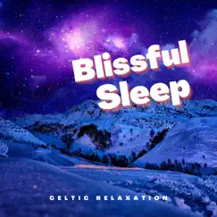 Blissful Sleep - Celtic Relaxation by Celtic Music for Relaxation, Celtic Music & Celtic Spirit album reviews, ratings, credits