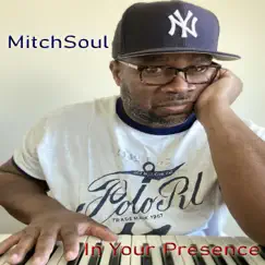 In Your Presence by MitchSoul album reviews, ratings, credits
