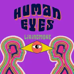 Human Eyes - Single by Livingmore album reviews, ratings, credits