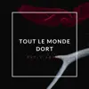 Tout le monde dort - Single album lyrics, reviews, download