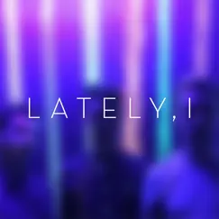 Lately, I - Single by Late Last Night album reviews, ratings, credits