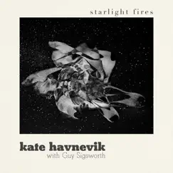Starlight Fires (feat. Guy Sigsworth) - Single by Kate Havnevik album reviews, ratings, credits