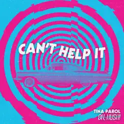 Can't Help It - Single by Tina Parol & Oh, Hush! album reviews, ratings, credits