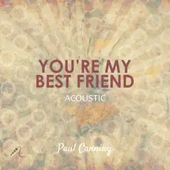You're My Best Friend (Acoustic) - Single by Paul Canning album reviews, ratings, credits
