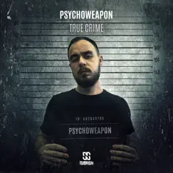 True Crime - Single by Psychoweapon album reviews, ratings, credits