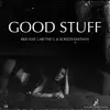 Good Stuff (feat. R K B, Lari the G & ScrizzySantana) - Single album lyrics, reviews, download